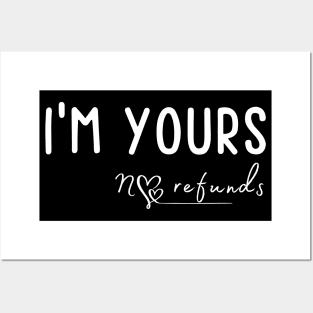 Fuunny I'm Yours No Refunds Posters and Art